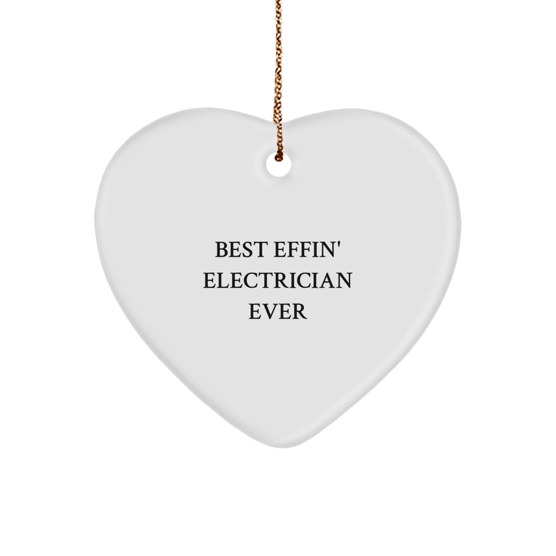 Funny Electrician Gifts from Friends - Best Effin' Electrician Ever Heart Ornament, Perfect for Christmas Unique Gifts for Electrician Men, Women, or Coworkers - Image 1