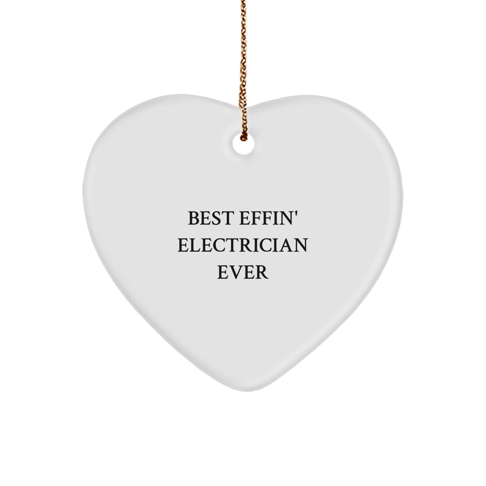 Funny Electrician Gifts from Friends - Best Effin' Electrician Ever Heart Ornament, Perfect for Christmas Unique Gifts for Electrician Men, Women, or Coworkers - Image 1