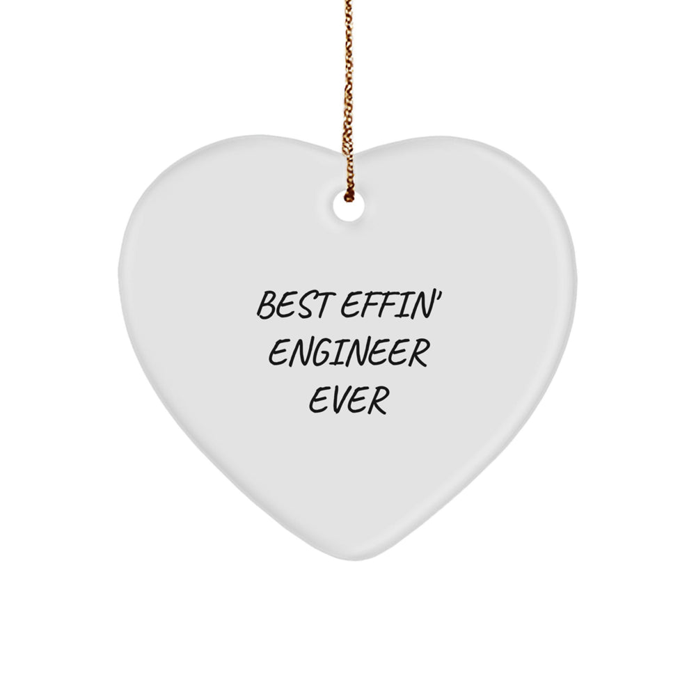 Funny Engineer Gifts, Heart Ornament for Engineer Men, Best Effin' Engineer Ever Quote Christmas Unique Gifts - Image 1