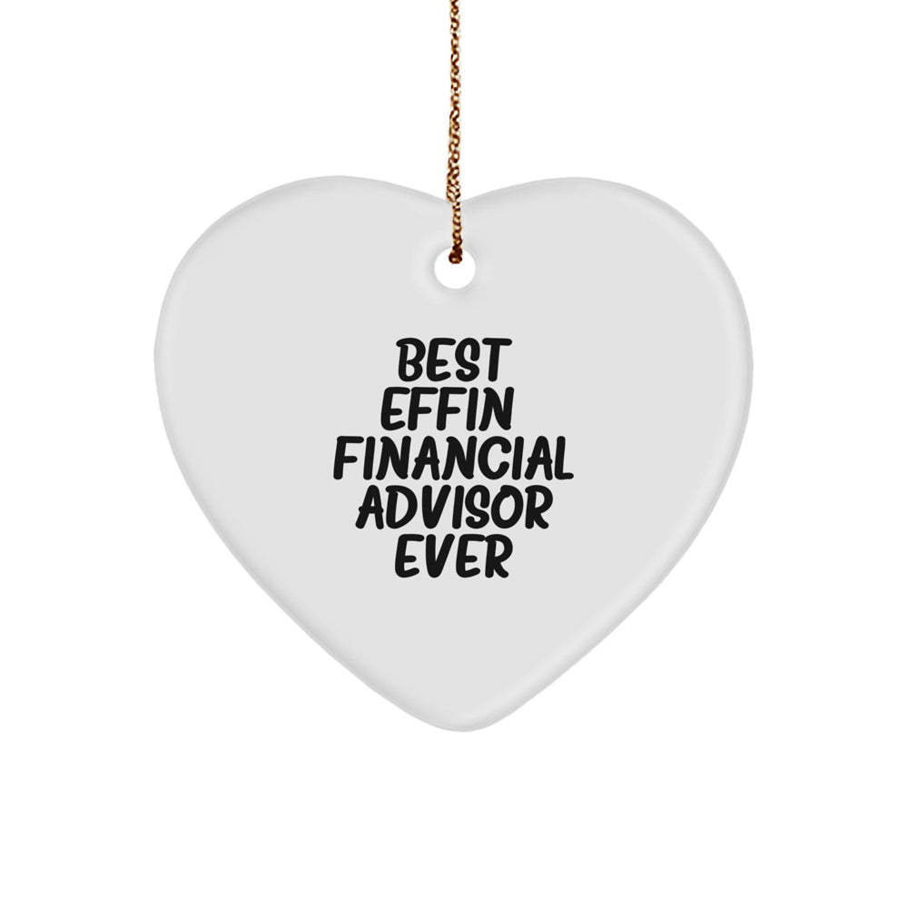 Funny Financial Advisor Gifts from Friends, Unique Heart Ornaments for Best Effin' Financial Advisor Ever, Christmas Unique Gifts - Image 1