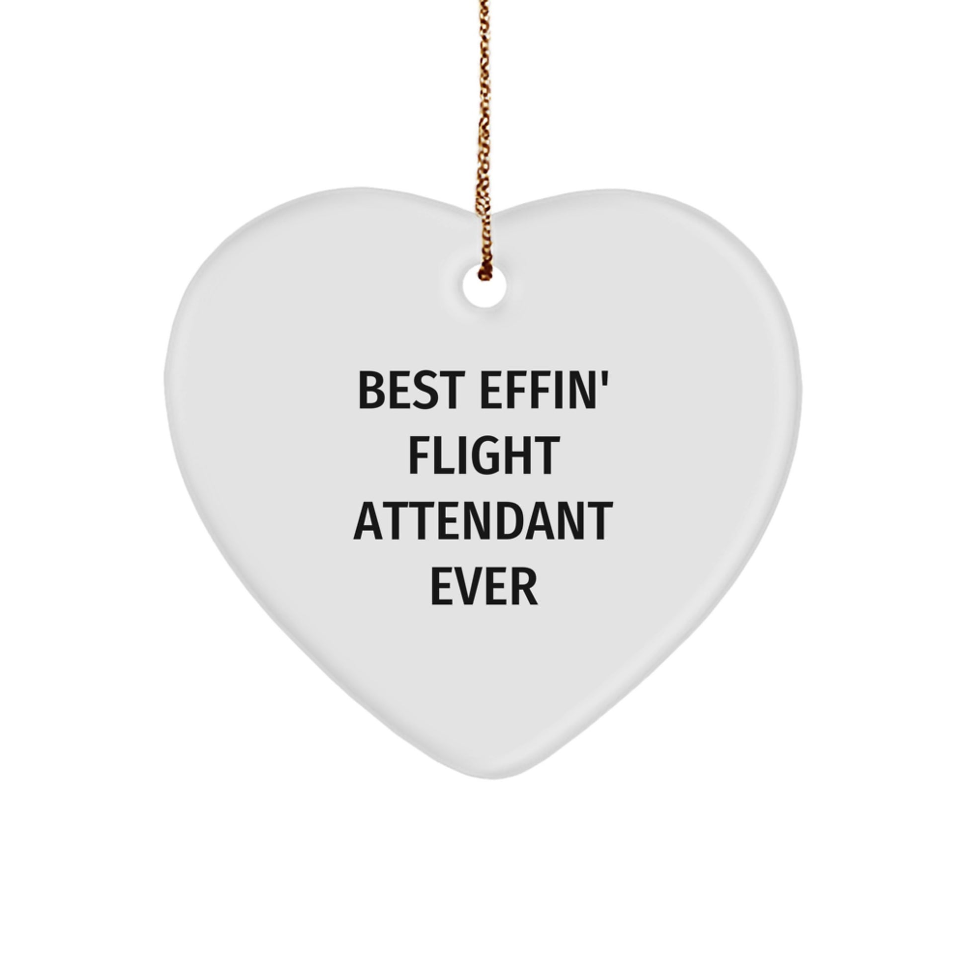 Funny Flight Attendant Gifts from Best Effin' Ever, Heart Ornament for Flight Attendants, Christmas Unique Gifts for Friends, Family, Coworkers - Image 1