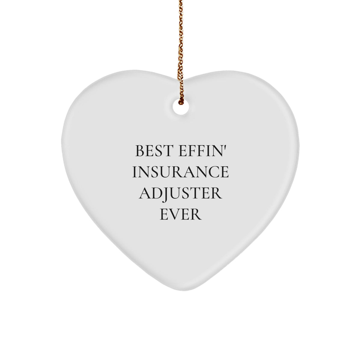 Funny Insurance Adjuster Gifts for Men, Best Effin' Insurance Adjuster Ever Heart Ornament, Christmas Unique Gifts from Friends, Family, or Coworkers - Image 1