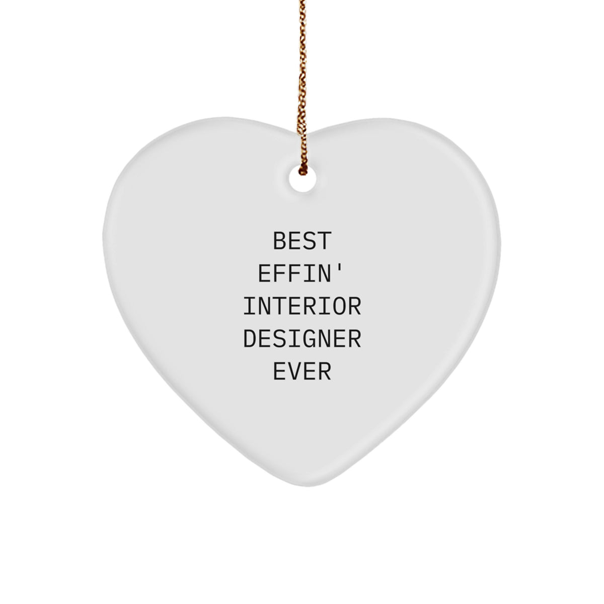 Funny Interior Designer Gifts from Friends - Best Effin' Interior Designer Ever Heart Ornament, Christmas Unique Gifts for Interior Designers - Image 1