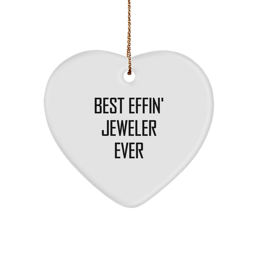 Funny Jeweler Gifts from Men to Friends - Heart Ornament by Best Effin' Jeweler Ever - Christmas Unique Decorations for Jeweler Lovers - Image 1
