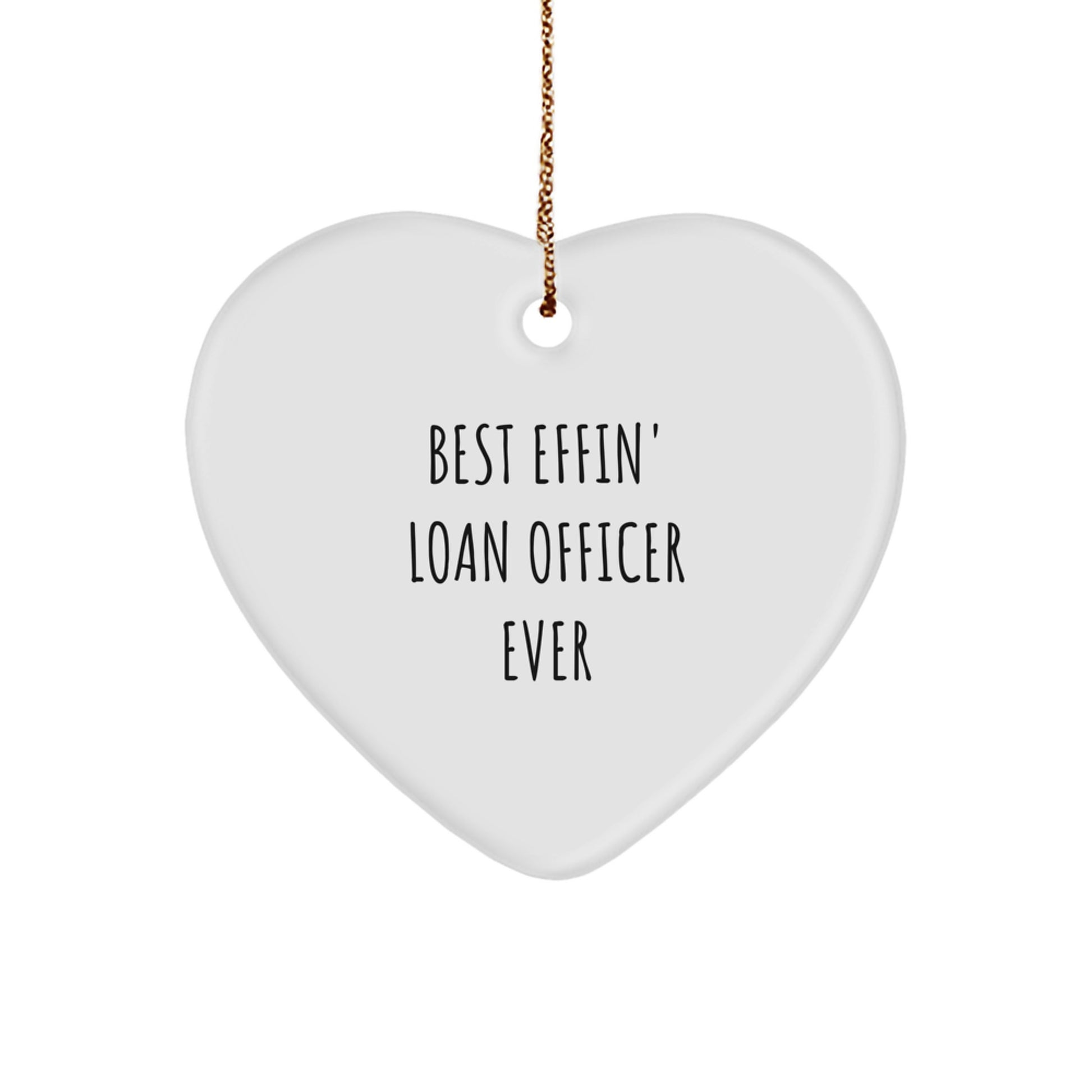 Funny Loan Officer Gifts - Best Effin' Ever Heart Ornament for Men, Friends, Coworkers, Christmas Unique Gifts - Image 1