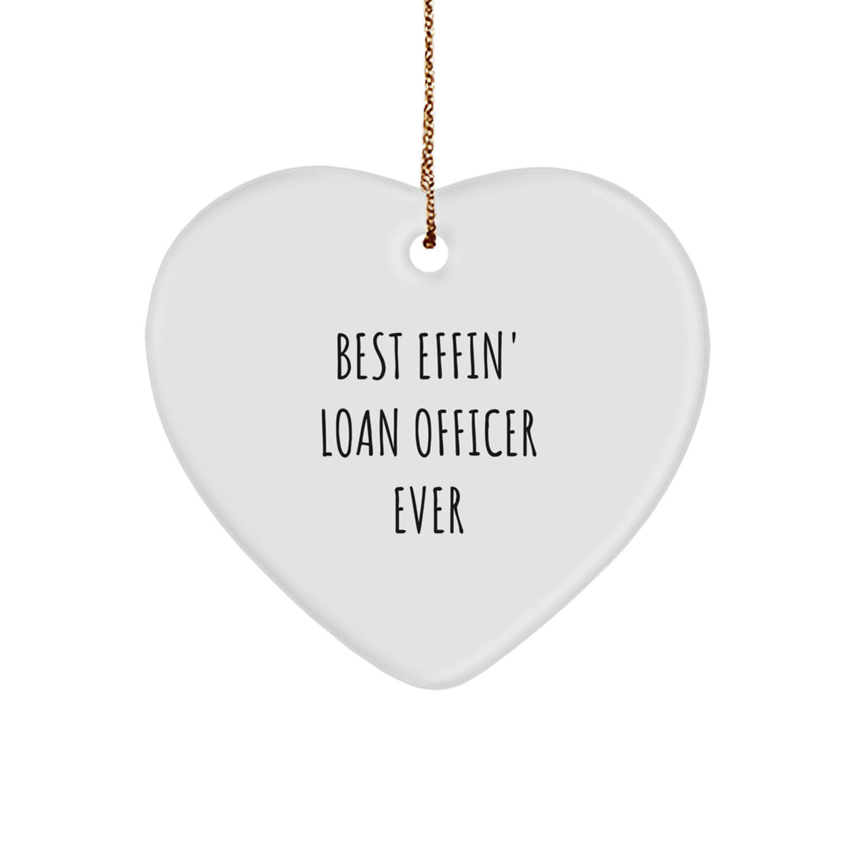 Funny Loan Officer Gifts - Best Effin' Ever Heart Ornament for Men, Friends, Coworkers, Christmas Unique Gifts - Image 1