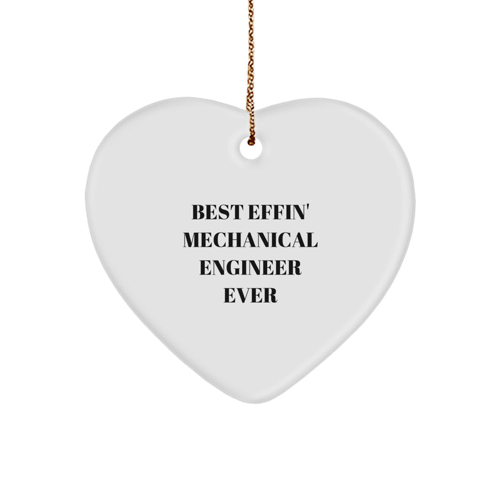 Funny Mechanical Engineer Christmas Unique Gifts from Family - Best Effin' 'Heart Ornament' for Him - Image 1