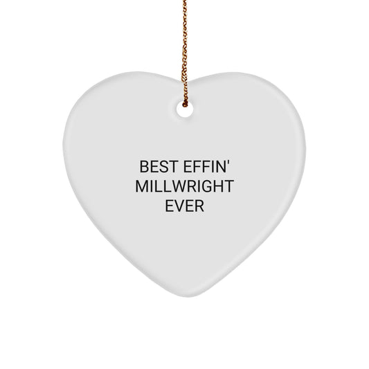 Funny Millwright Gifts from Men, Christmas Unique Gifts for Millwrights, Heart Ornament Best Effin' Millwright Ever Quote - Image 1