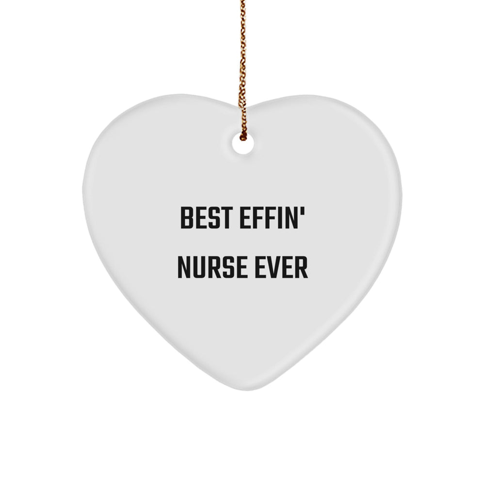 Funny Nurse Gifts from Friends and Family - Best Effin' Nurse Ever Heart Ornament for Christmas Unique Presents - Image 1