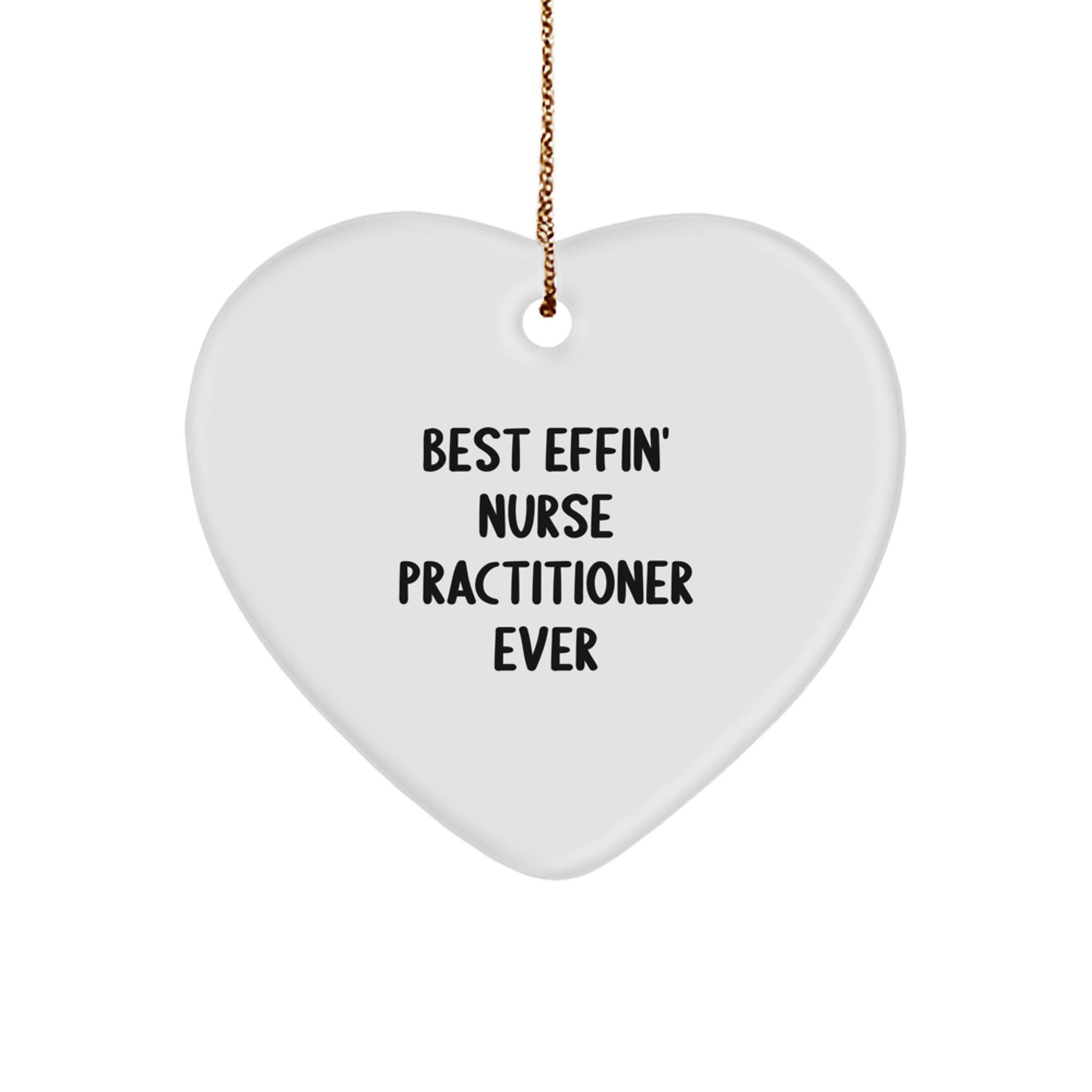 Funny Nurse Practitioner Heart Ornament Gifts from Friends, Coworkers, Family, or Yourself - Best Effin' 'Nurse Practitioner' Ever Christmas Unique Gifts - Image 1