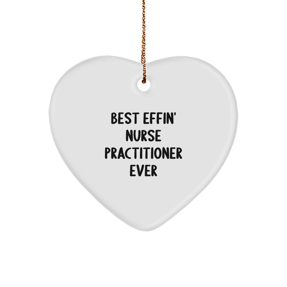 Funny Nurse Practitioner Heart Ornament Gifts from Friends, Coworkers, Family, or Yourself - Best Effin' 'Nurse Practitioner' Ever Christmas Unique Gifts - Image 1