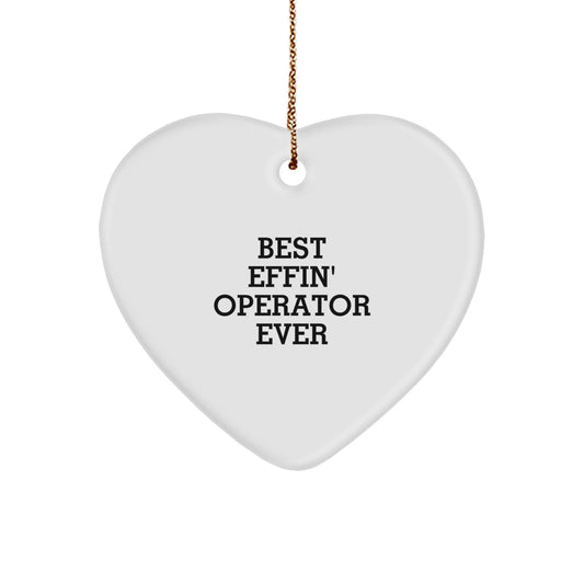 Funny Operator Gifts for Men, Christmas Unique Gifts from Friends, Heart Ornament Quotes Best Effin' Operator Ever - Image 1