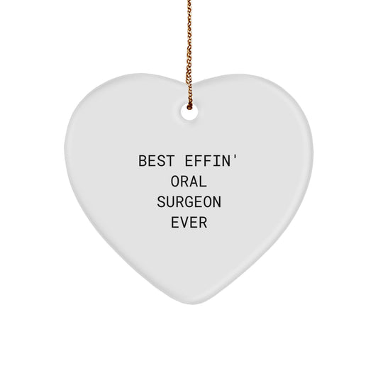 Best Effin' Oral Surgeon Ever, Funny Oral Surgeon Gifts, Heart Ornament, Christmas Unique Gifts from Men to Oral Surgeon, Gifts for Oral Surgeon - Image 1