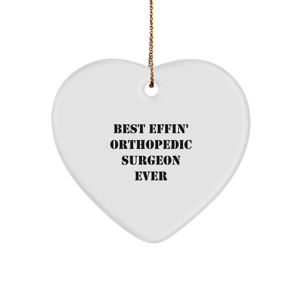 Funny Orthopedic Surgeon Gifts | Best Effin' Heart Ornament, Perfect for Orthopedic Surgeons, Christmas Unique Gifts from Friends and Family - Image 1