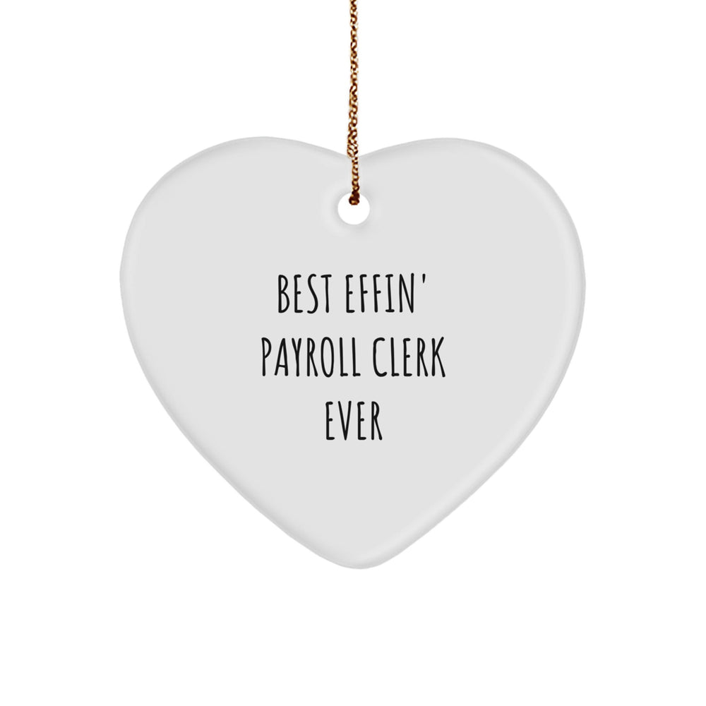 Funny Payroll Clerk Gifts from Friends - Best Effin' Heart Ornament for Christmas Unique Gifts - Image 1
