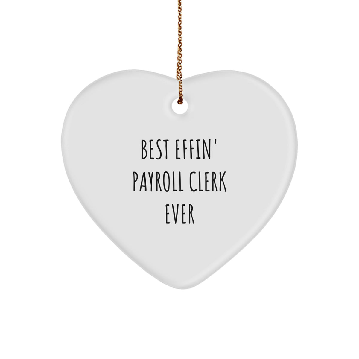 Funny Payroll Clerk Gifts from Friends - Best Effin' Heart Ornament for Christmas Unique Gifts - Image 1