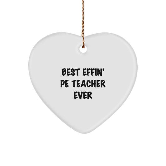 Funny PE Teacher Gifts for Men - Best Effin' PE Teacher Ever Heart Ornament, White, Christmas Unique Presents for Friends and Family - Image 1