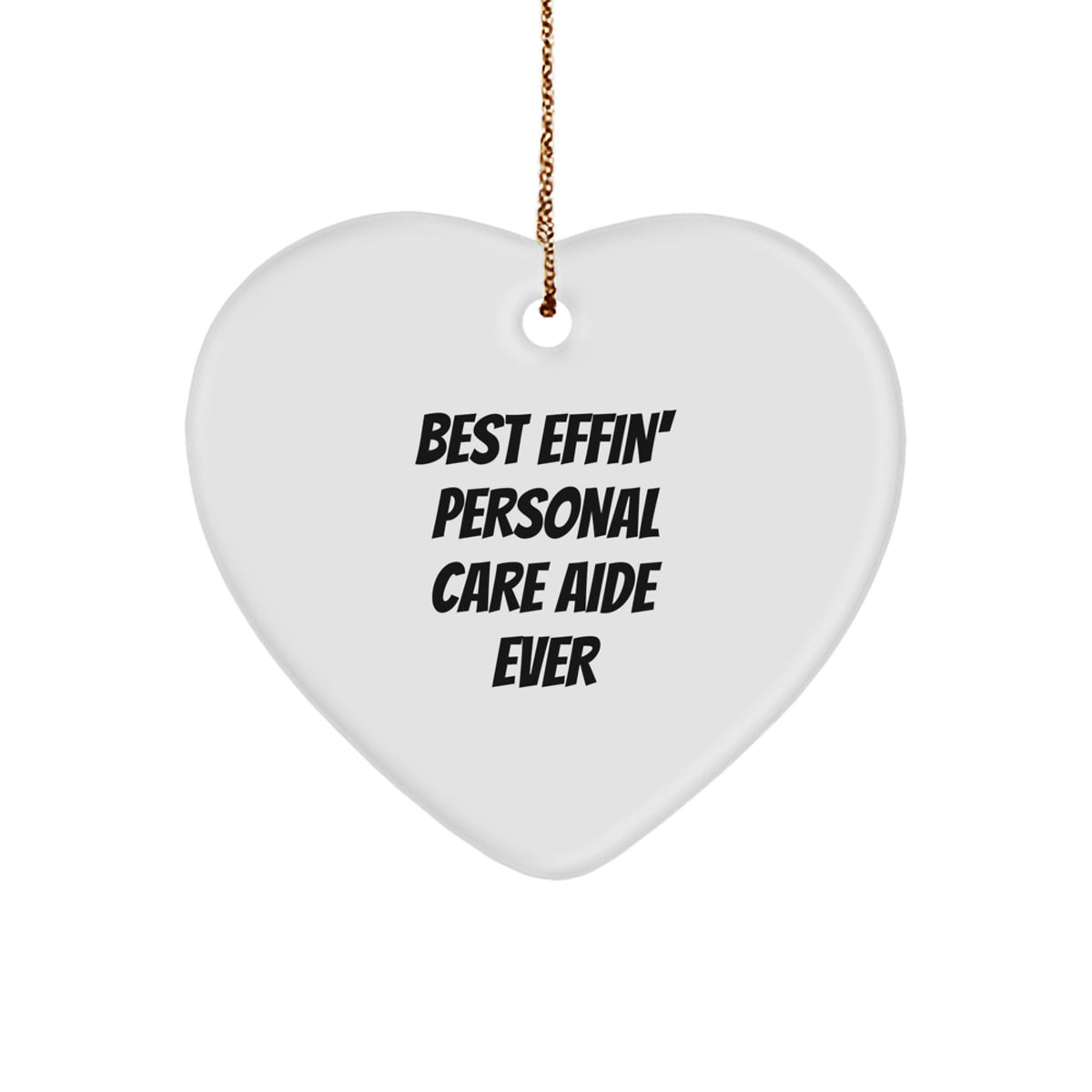 Funny Personal Care Aide Gifts from Men, Women, Friends, Coworkers, Family - Best Effin' Heart Ornament for Christmas - Image 1