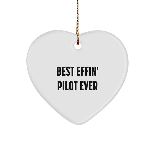 Funny Pilot Gifts from Friends - Heart Ornament for Christmas Unique - Best Effin' Pilot Ever Quote - Image 1