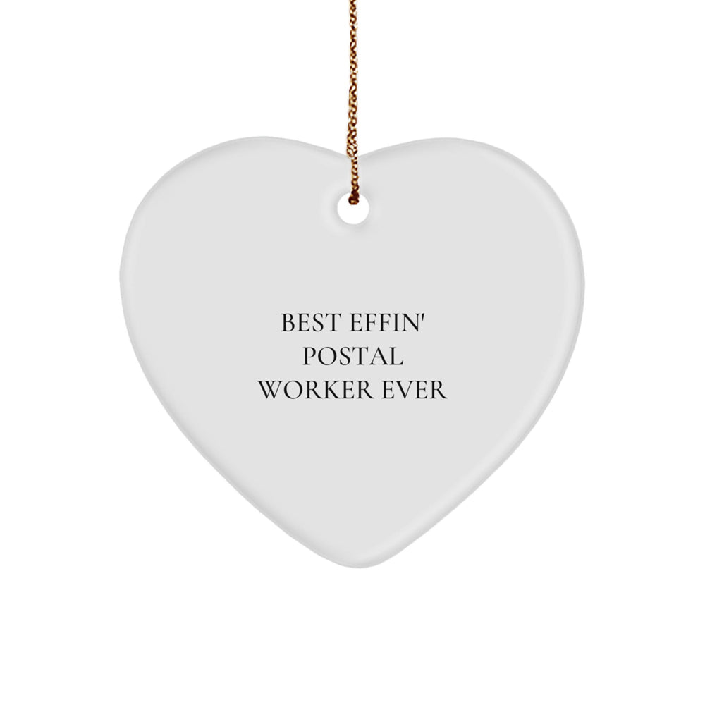 Funny Quotes for Postal Workers Gifts from Men to Men - Best Effin' Postal Worker Ever Christmas Unique Heart Ornament - Image 1