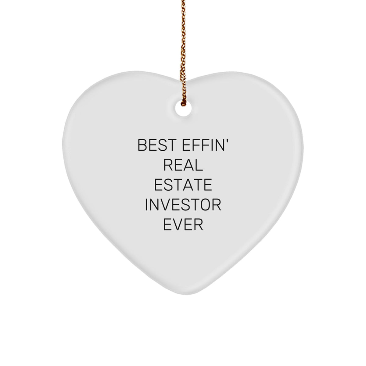 Funny Real Estate Investor Gifts from Men to Best Effin' Real Estate Investor Ever, Heart Ornament for Christmas Unique Gifts - Image 1