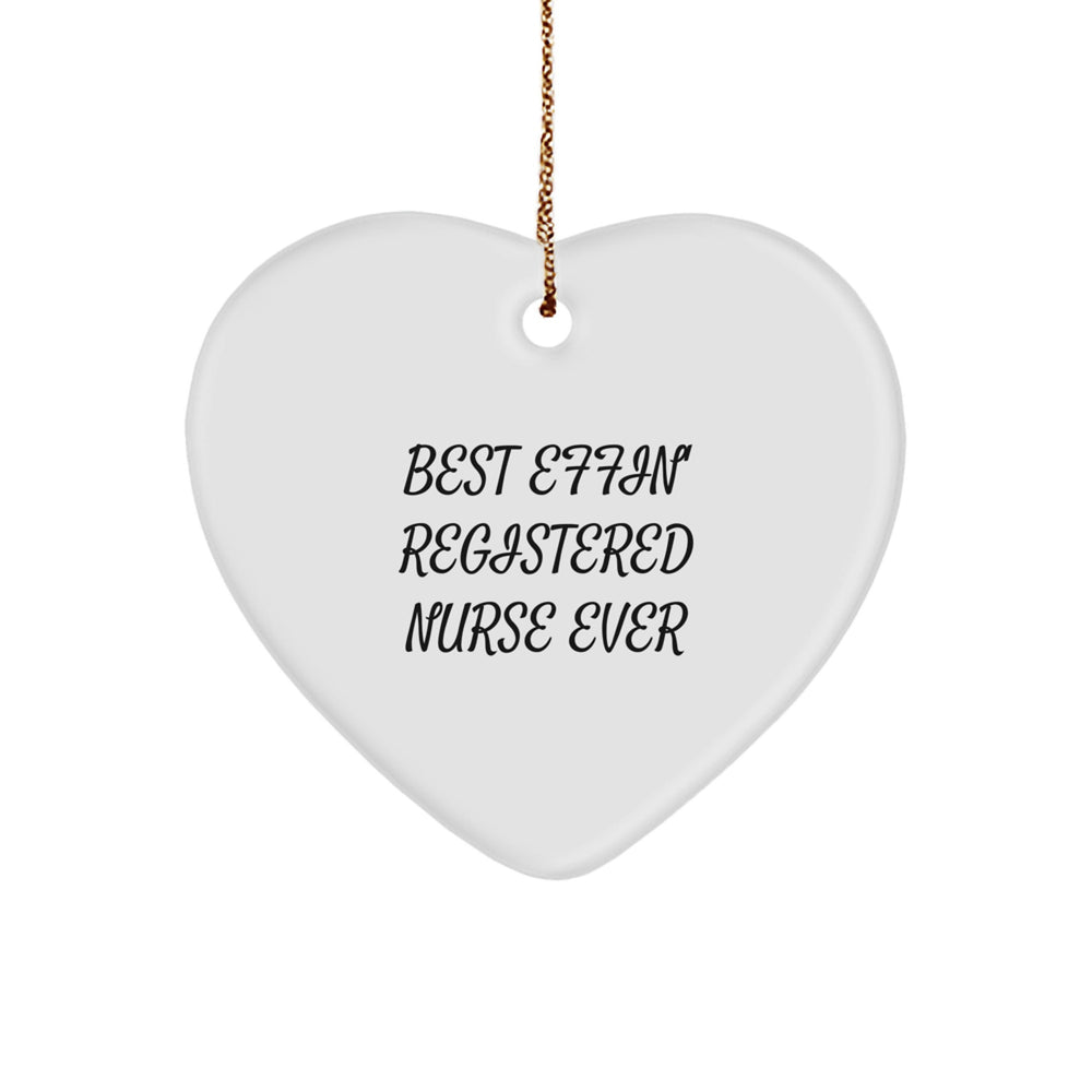 Funny Registered Nurse Gifts from Friends, Heart Ornament for Registered Nurse, Best Effin' Registered Nurse Ever Christmas Unique Gifts - Image 1