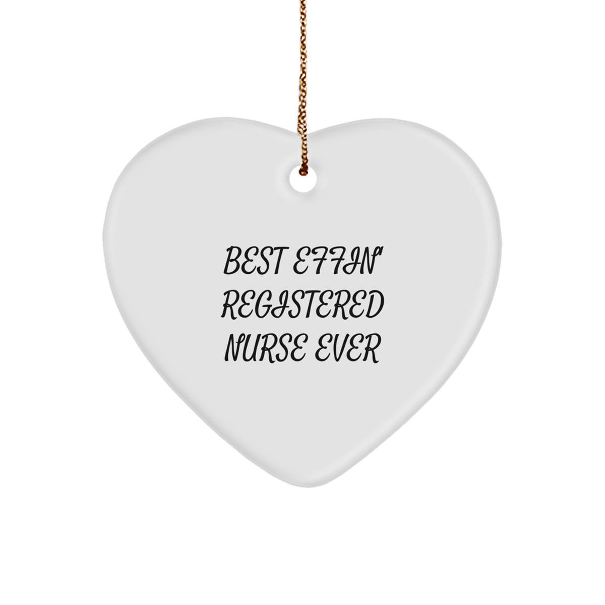 Funny Registered Nurse Gifts from Friends, Heart Ornament for Registered Nurse, Best Effin' Registered Nurse Ever Christmas Unique Gifts - Image 1