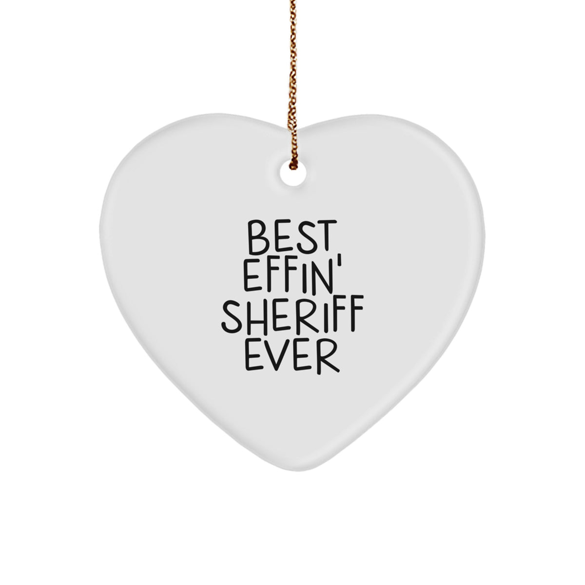 Funny Sheriff Gifts for Men, Best Effin' Sheriff Ever Heart Ornament, Heart Shaped Sheriff Christmas Unique Gifts from Men to Sheriff - Image 1