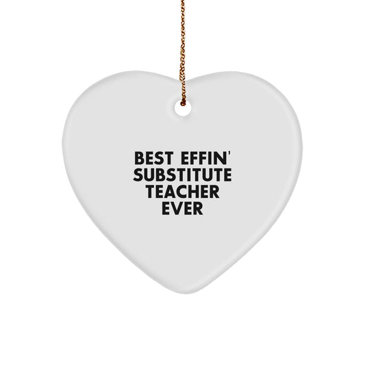 Funny Substitute Teacher Gifts for Him - Best Effin' Teacher Ever Heart Ornament, Christmas Unique Gifts from Men to Substitute Teachers - Image 1