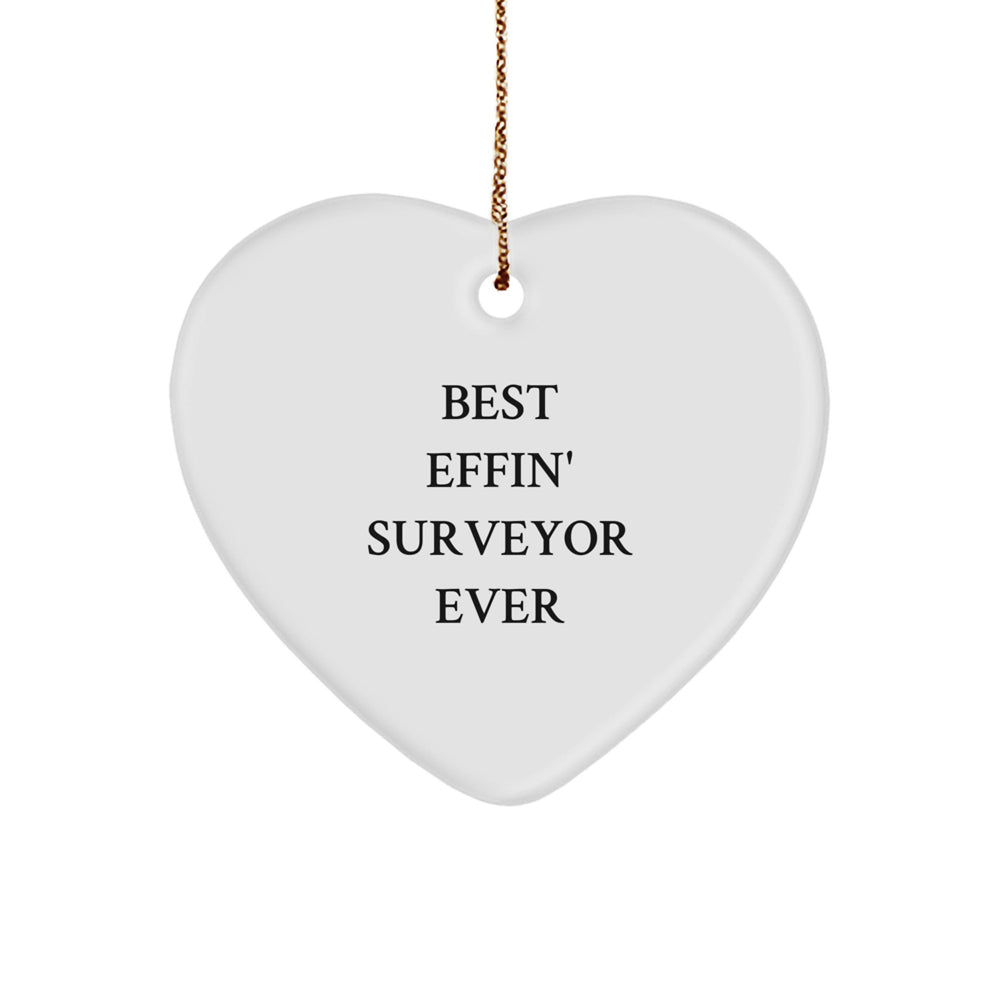 Funny Surveyor Gifts, Heart Ornament Best Effin' Surveyor Ever, Christmas Unique Gifts for Surveyor Men - Image 1