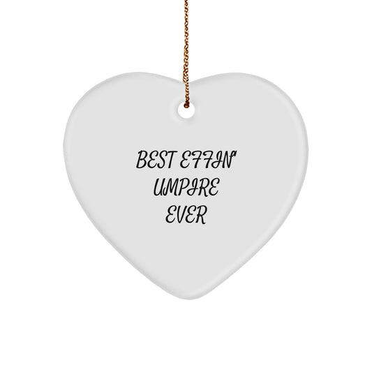 Funny Umpire Gifts from Men to Umpire Friends, Best Effin' Umpire Ever Heart Ornament, Christmas Unique Gifts - Image 1