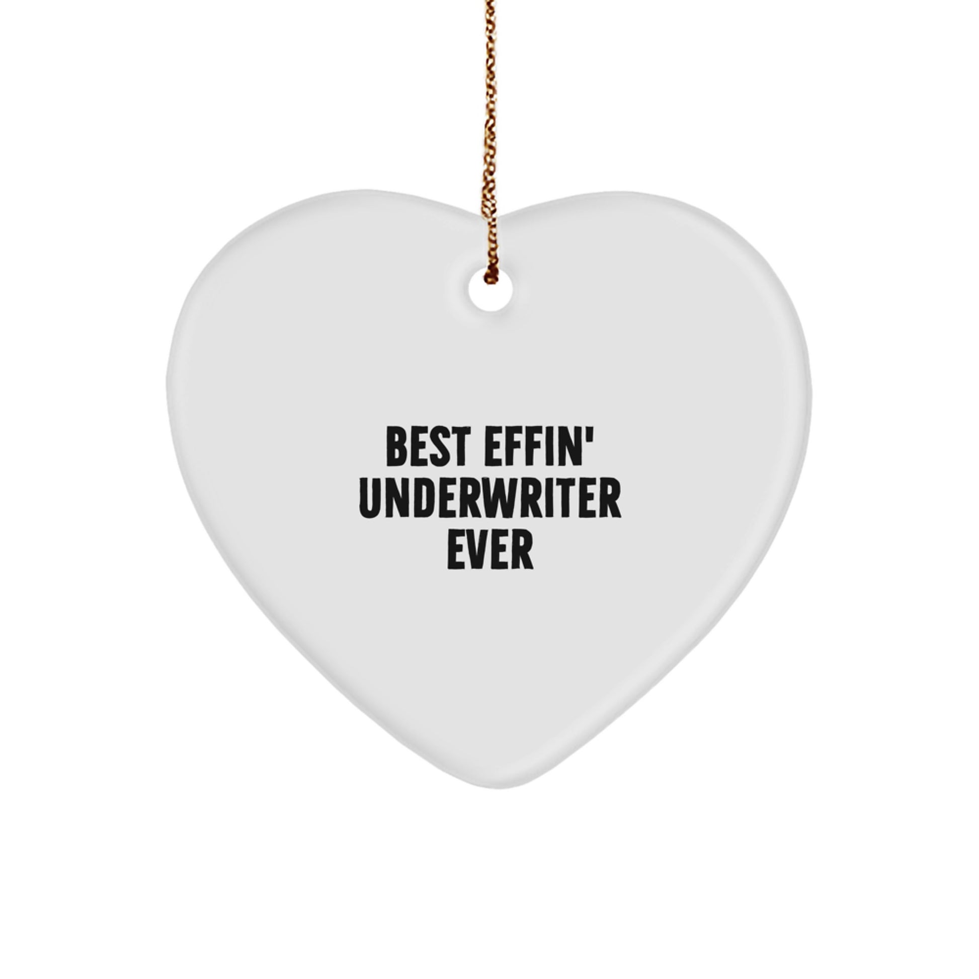 Funny Underwriter Heart Ornament Gifts from Men to Best Effin' Underwriter Ever, Christmas Unique Gifts for Underwriter - Image 1
