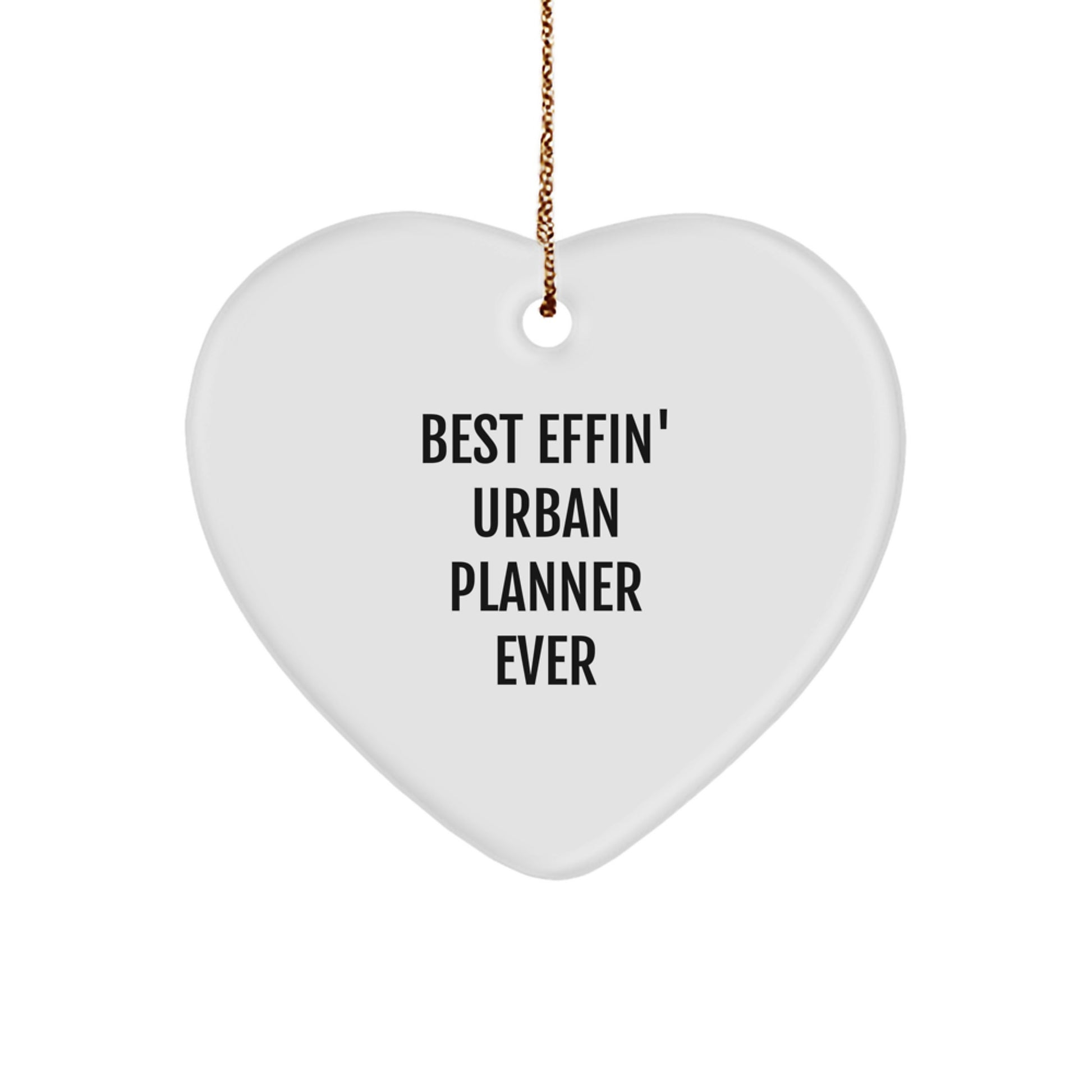 Funny Urban Planner Gifts for Him - Best Effin' Urban Planner Ever Heart Ornament, Christmas Unique Gifts from Friends or Family - Image 1