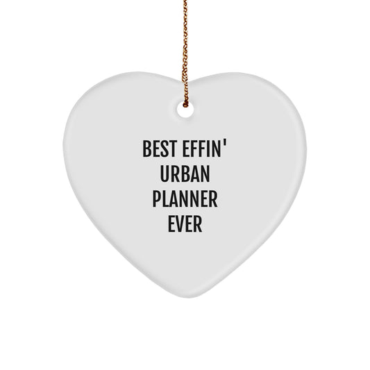 Funny Urban Planner Gifts for Him - Best Effin' Urban Planner Ever Heart Ornament, Christmas Unique Gifts from Friends or Family - Image 1