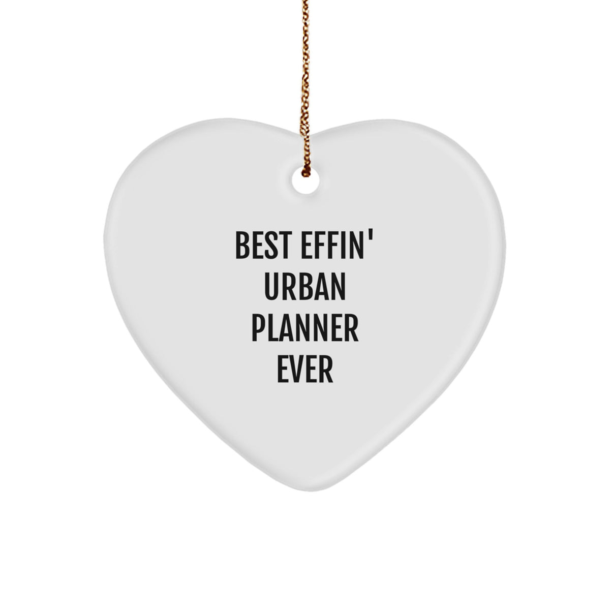 Funny Urban Planner Gifts for Him - Best Effin' Urban Planner Ever Heart Ornament, Christmas Unique Gifts from Friends or Family - Image 1