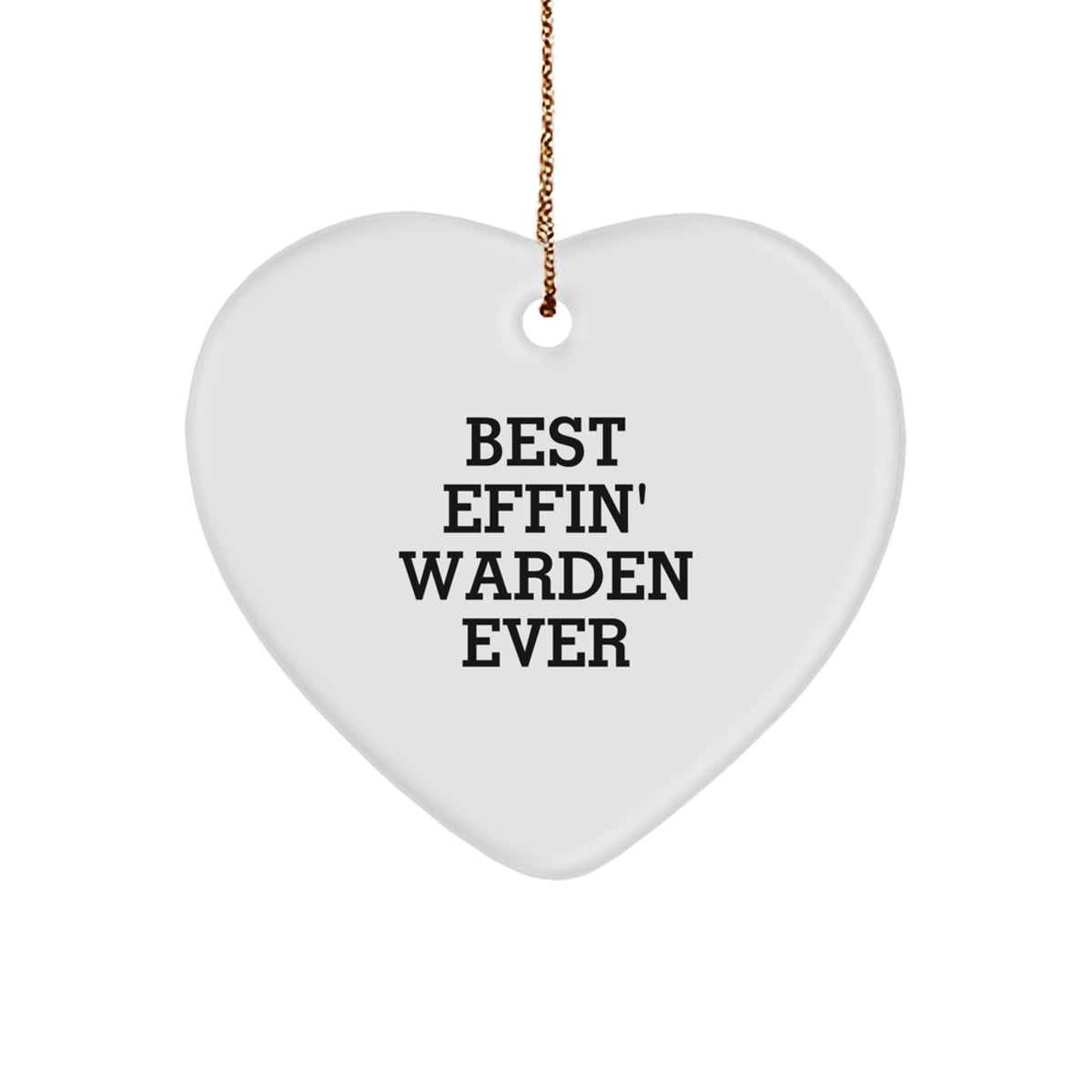 Warden Heart Ornament Funny Quote Gifts from Friends, Christmas Unique Warden Gifts for Men, Best Effin' Warden Ever Heart - Image 1