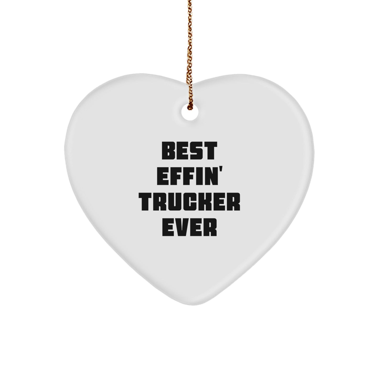 Funny Trucker Gifts from Friends, Heart Ornament for Trucker, Best Effin' Trucker Ever Christmas Unique - Image 1