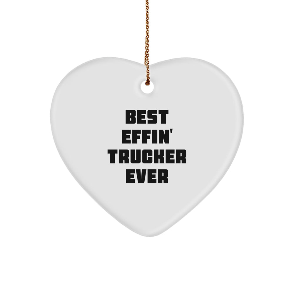 Funny Trucker Gifts from Friends, Heart Ornament for Trucker, Best Effin' Trucker Ever Christmas Unique - Image 1