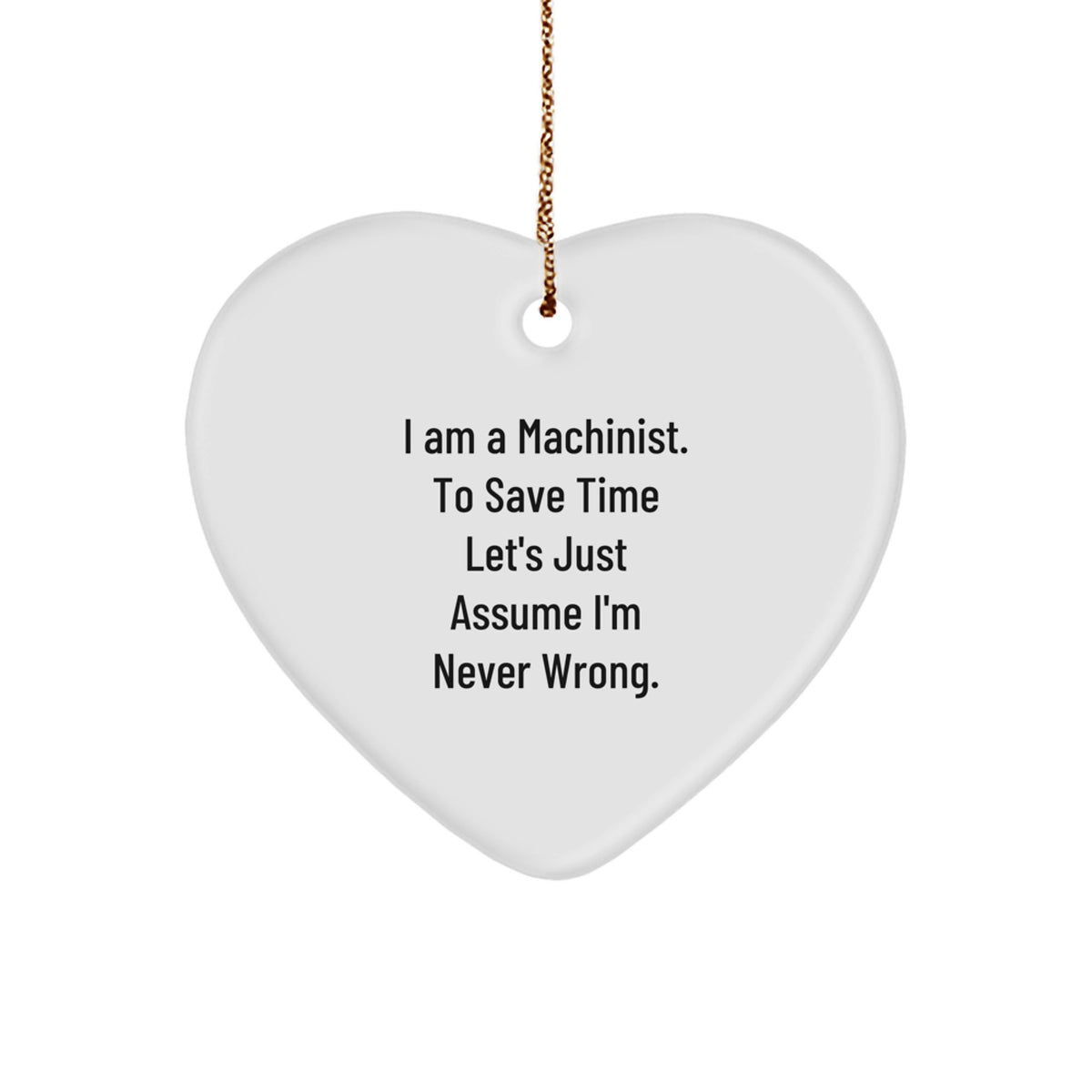 Funny Machinist Gifts from Men to Machinist for Christmas Unique Gifts, Heart Ornament for Machinist - Image 1