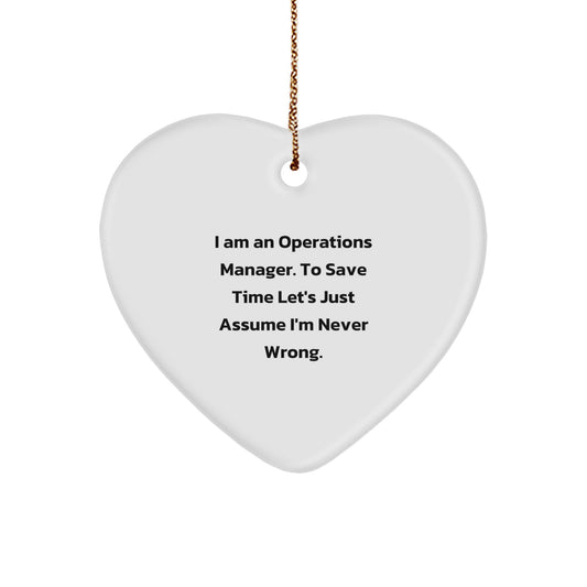 Funny Operations Manager Gifts from Friends - Heart Ornament for Christmas - I'm Never Wrong Quote - Operations Manager Heart - Image 1