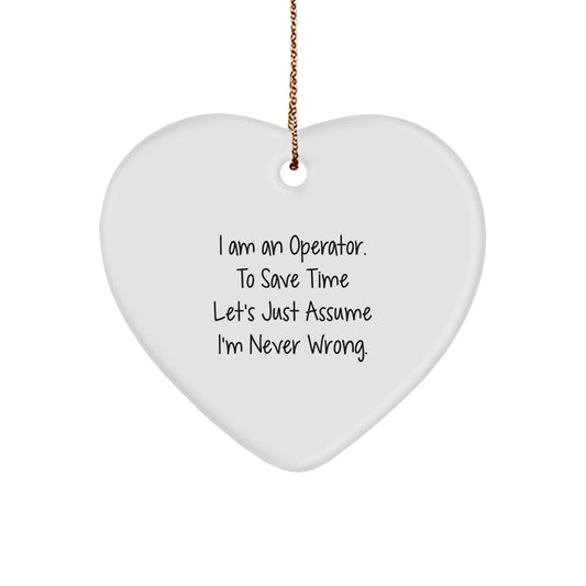 Funny Operator Gifts for Men - I Am An Operator Heart Ornament, White, Christmas Unique Gifts from Friends, Coworkers, Family - Image 1