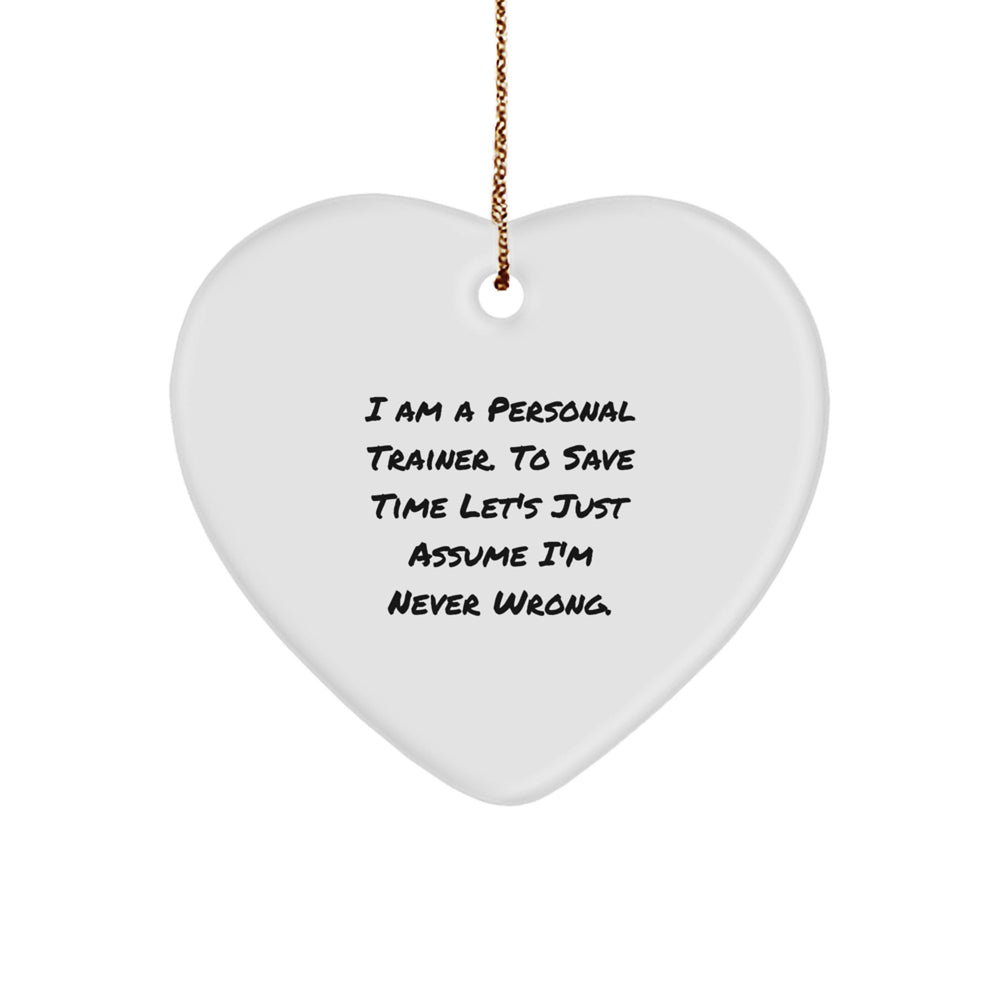 Funny Personal Trainer Gifts, Heart Ornament with Sassy Quote, Gifts from Friends or Family for Men or Women - Image 1