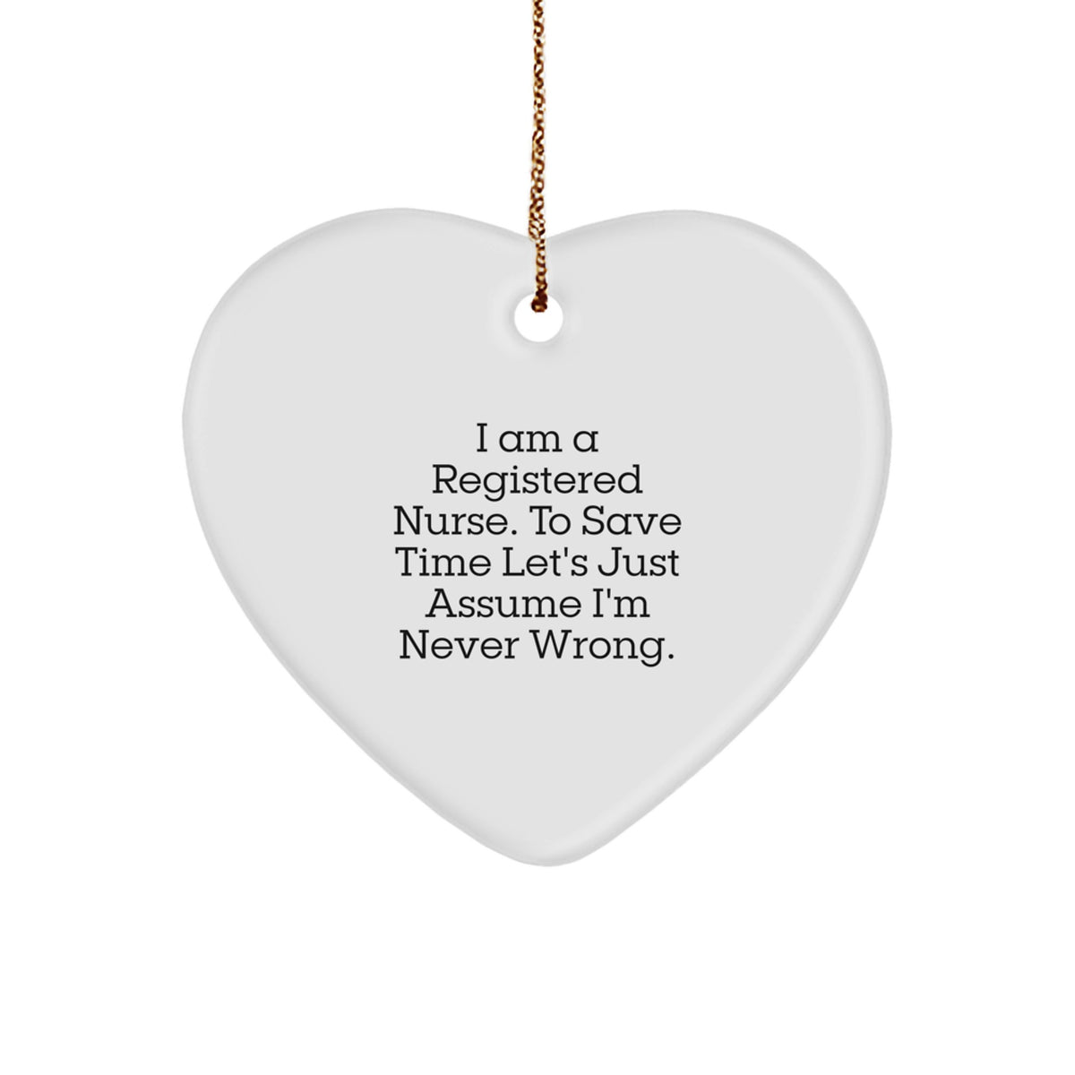Funny Heart Ornament Gifts for Registered Nurses, 'I Am A Registered Nurse' Quote, Christmas Unique Gifts from Family to Nurse Coworkers - Image 1