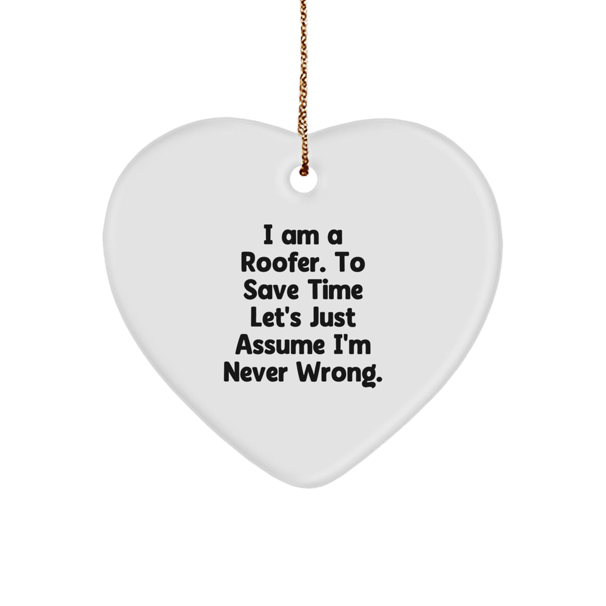 Roofer Heart Ornament Funny Quote Gifts from Men to Friends at Christmas - Image 1