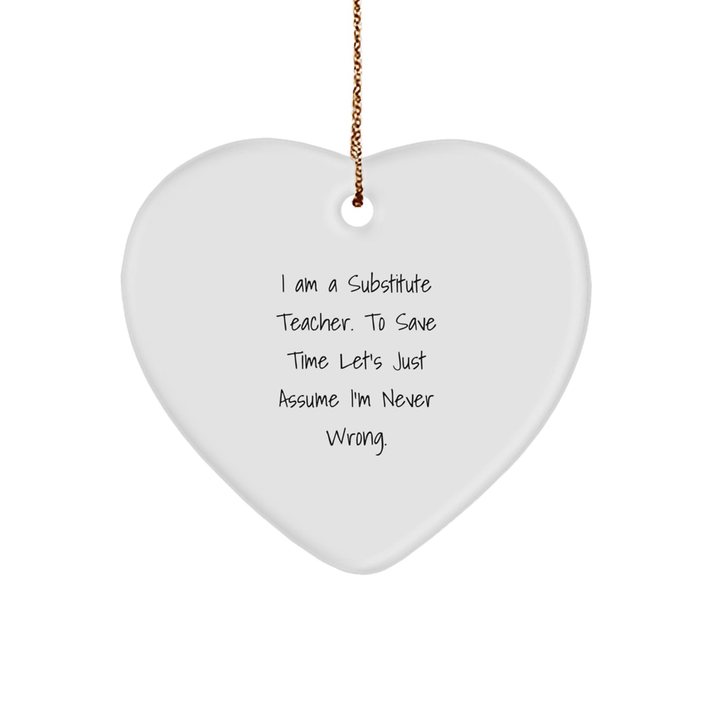 Funny Substitute Teacher Heart Ornament Gifts from Men to Friends at Christmas Unique Ideas - Image 1