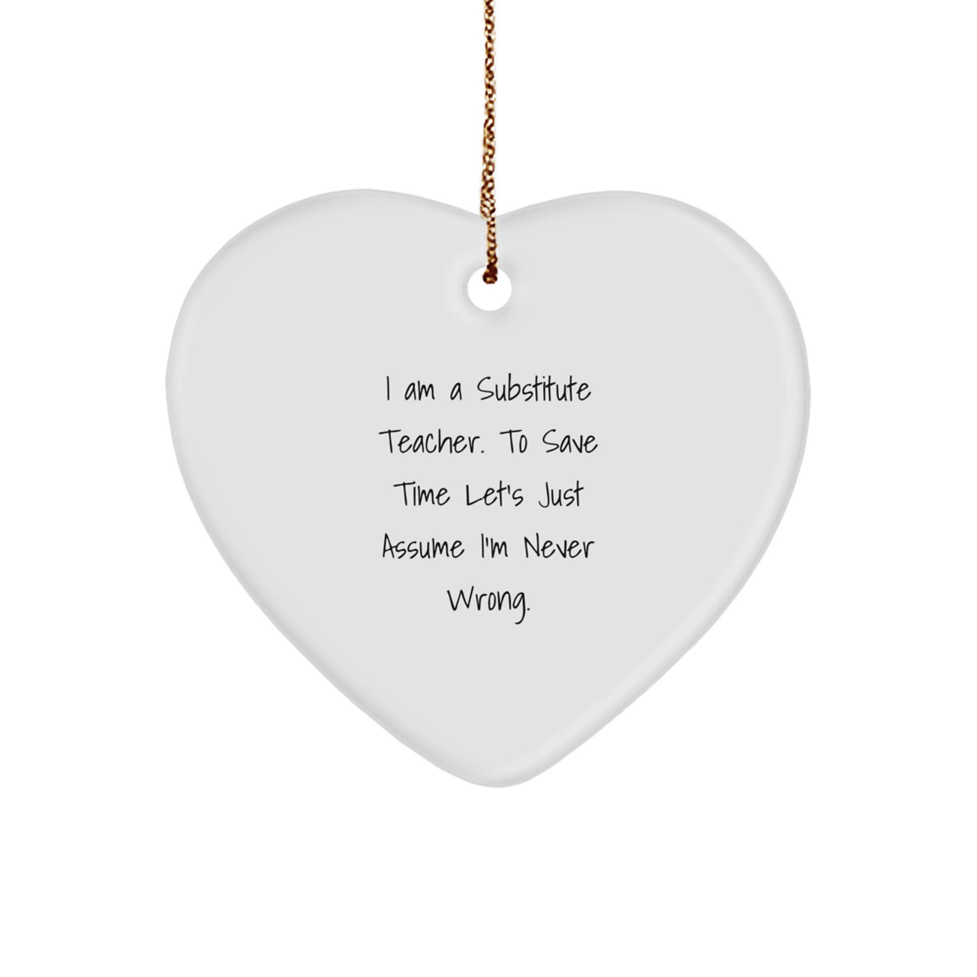 Funny Substitute Teacher Heart Ornament Gifts from Men to Friends at Christmas Unique Ideas - Image 1