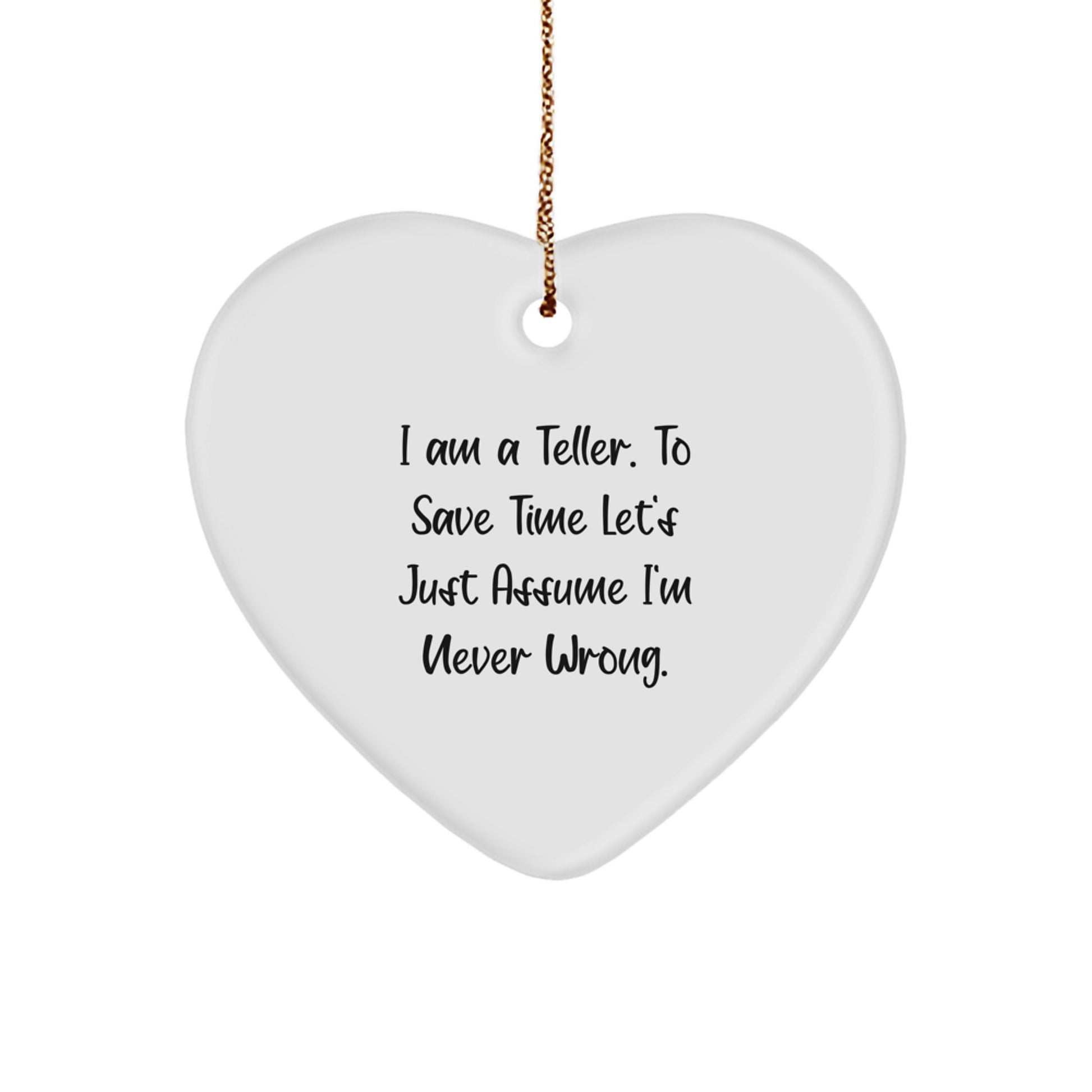 Funny Teller Gifts from Men to Friends - Heart Ornament I Am A Teller - Image 1