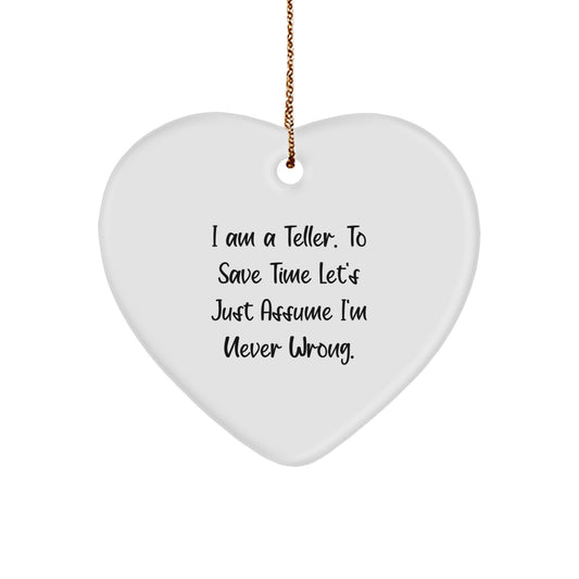 Funny Teller Gifts from Men to Friends - Heart Ornament I Am A Teller - Image 1