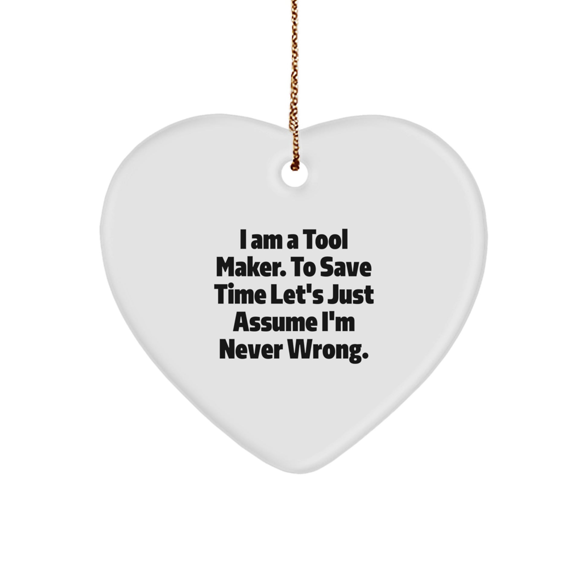Funny Tool Maker Heart Ornament Gifts from Friends, Family, or Coworkers for Men, Women, or Tool Makers on Christmas Unique Gifts - Image 1