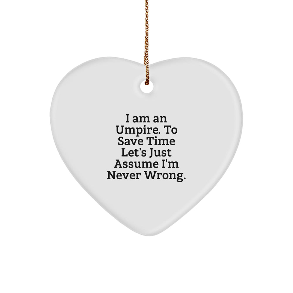 Umpire Gifts Funny Umpire Quotes White Heart Ornament Gifts from Men to Umpire Men Christmas Unique Gifts - Image 1